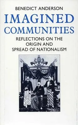 Buku Imagined Communities karya Benedict Anderson mengubah cara pandang dunia terhadap konsep nasionalisme