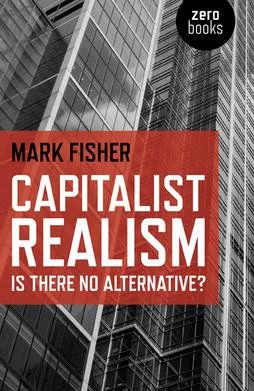 Capitalist Realism karya Mark Fisher mengupas tuntas dominasi ideologi neoliberalisme dalam budaya modern