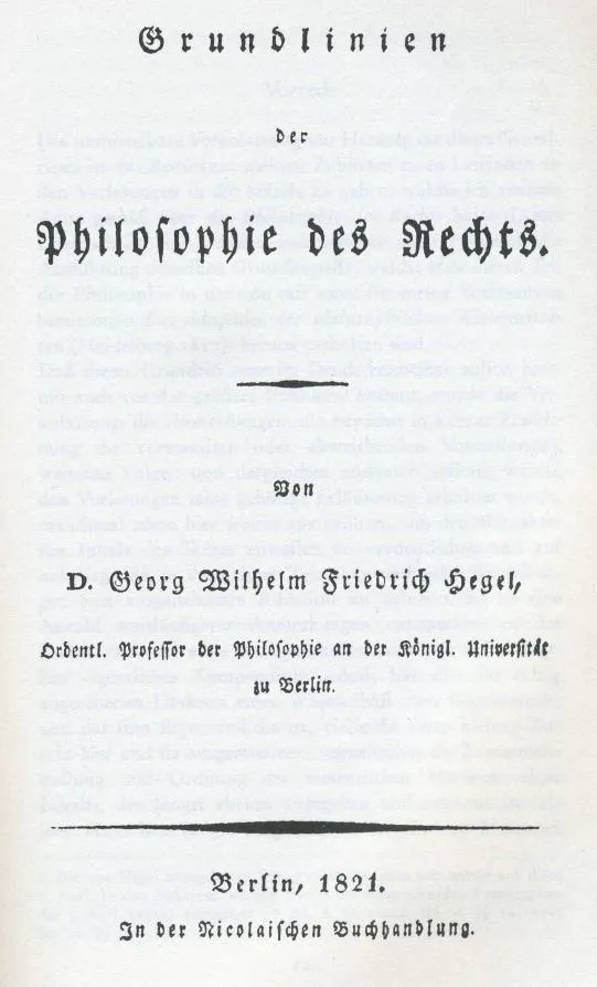 Elements of the Philosophy of Right karya Georg Wilhelm Friedrich Hegel memuat pemikiran matang tentang filsafat hukum dan negara