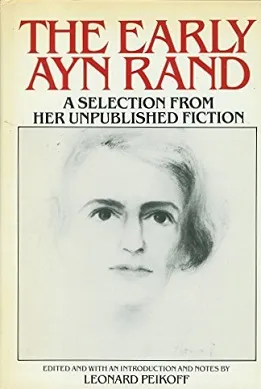 Kumpulan fiksi The Early Ayn Rand menampilkan perkembangan kepenulisan Ayn Rand melalui karya-karya awalnya yang belum pernah diterbitkan